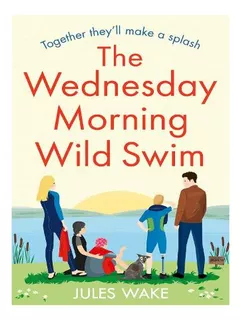 The Wednesday Morning Wild Swim - Yorkshire Escape Boo. Ew03