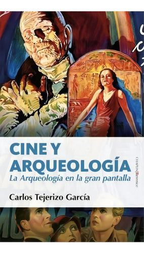 Cine Y Arqueologia, De Tejerizo Garcia,carlos. Editorial Berenice En Español