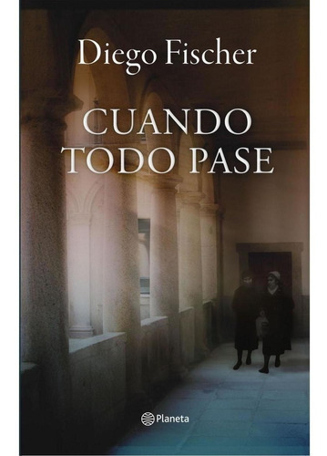 Libro: Cuando Todo Pase / Diego Fischer