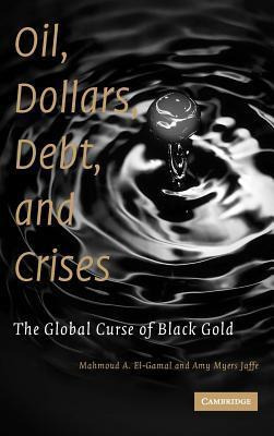 Libro Oil, Dollars, Debt, And Crises : The Global Curse O...