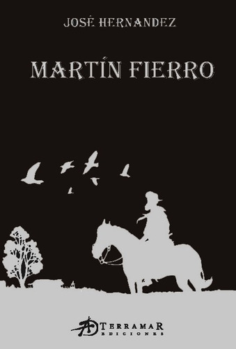 Martin Fierro - Ilustrado - Jose Hernandez - Terramar, de Hernandez, Jose. Editorial Terramar, tapa dura en español, 2016