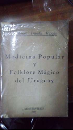 Libro Medicina Popular Y Folklore Mágico Del Uruguay