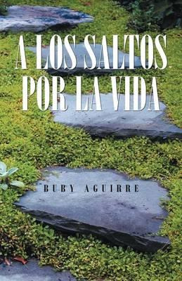 Libro A Los Saltos Por La Vida - Buby Aguirre