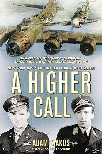 Book : A Higher Call: An Incredible True Story Of Combat ...