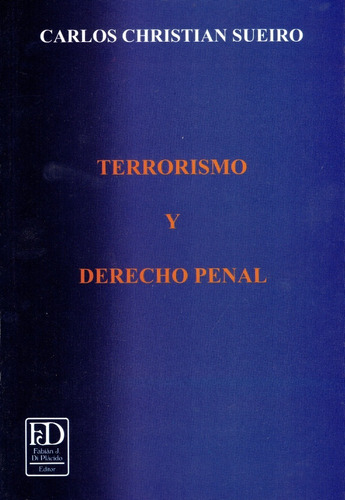 Terrorismo Y Derecho Penal.