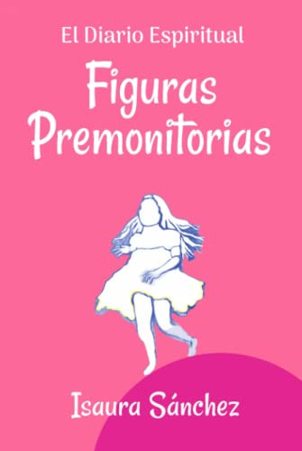 Figuras Premonitorias -el Diario Espiritual-