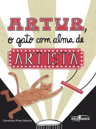 Artur, O Gato Com Alma De Artista, De Marta, Carolina Pires. Editora Ateliê Da Escrita, Capa Mole Em Português