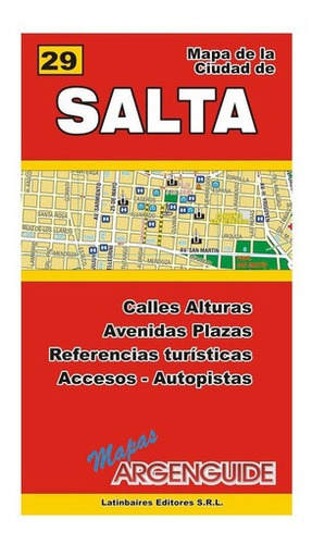 Mapa De La Ciudad De Salta - 03, De Argenguide. Editorial Latinbaires En Español