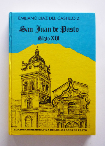 San Juan De Pasto Siglo Xvi - Emiliano Diaz Del Castillo Z. 