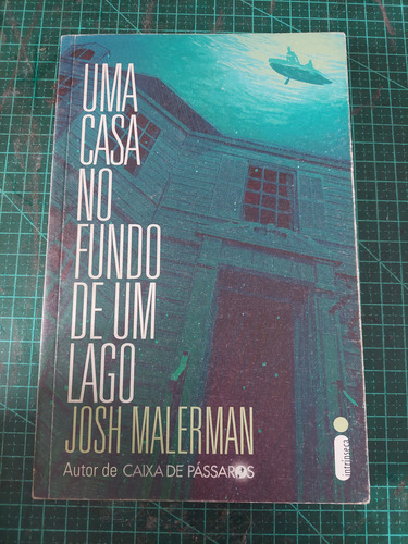 Livro: Uma Casa No Fundo De Um Lago: Josh Malerman (Usado)