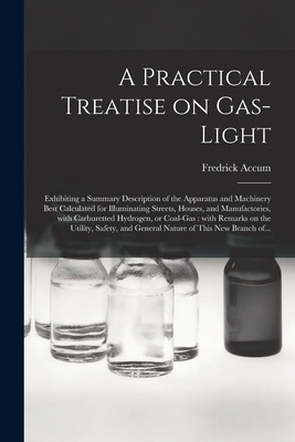 Libro A Practical Treatise On Gas-light: Exhibiting A Sum...