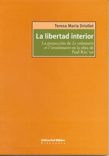 La Libertad Interior.. - Teresa María Driollet