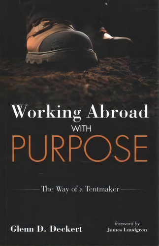Working Abroad With Purpose, De Glenn D Deckert. Editorial Wipf & Stock Publishers, Tapa Blanda En Inglés