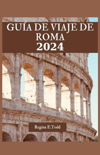 Guía De Viaje De Roma: Explorando El Rico Patrimonio Y Las J