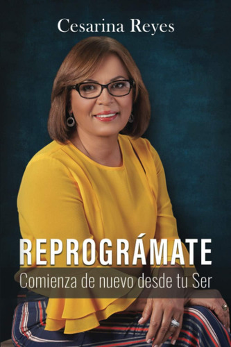 Libro: Reprográmate: Comienza De Nuevo Desde Tu Ser (spanish
