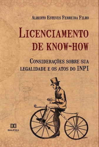 Licenciamento De Know-how, De Alberto Esteves Ferreira Filho. Editorial Dialética, Tapa Blanda En Portugués, 2022