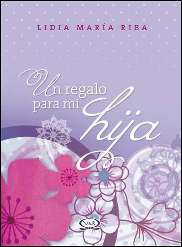 Un Regalo Para Mi Hija (td) - Riba, Lidia Maria