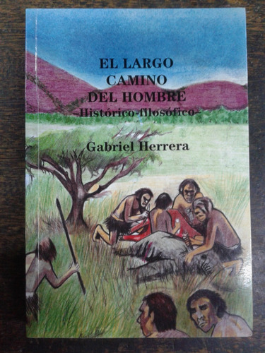 El Largo Camino Del Hombre * Historico Filosofico * Herrera 