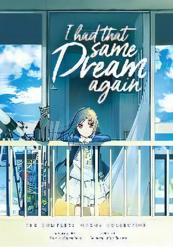 I Had That Same Dream Again: The Complete Manga Collection, De Yoru Sumino. Editorial Seven Seas Entertainment, Llc, Tapa Blanda En Inglés