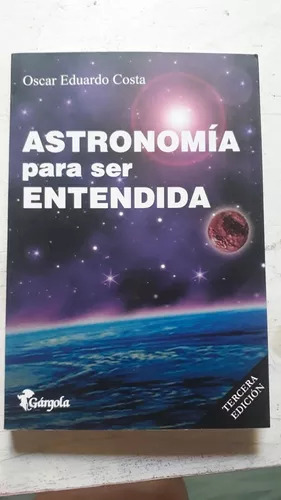 Astronomia Para Ser Entendida Oscar Eduardo Costa