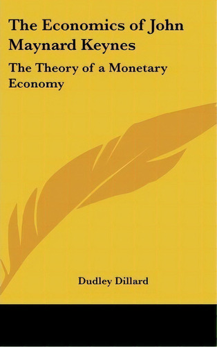 The Economics Of John Maynard Keynes, De Dudley Dillard. Editorial Kessinger Publishing, Tapa Dura En Inglés