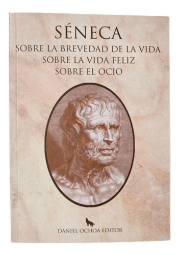 Séneca-sobre La Vida, Sobre La Vida Feliz, Sobre El Ocio