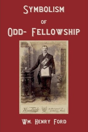 Libro Symbolism Of Odd-fellowship - Wm Henry Ford