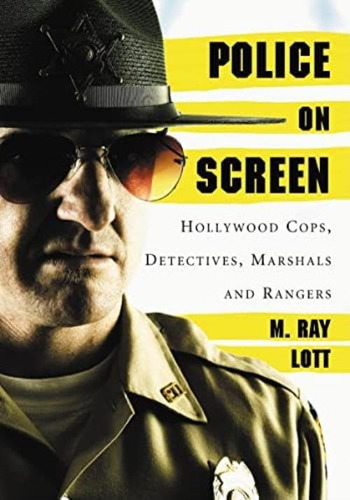 Police On Screen: Hollywood Cops, Detectives, Marshals And Rangers, De M. Ray Lott. Editorial Mcfarland, Tapa Blanda En Inglés