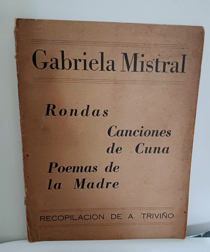 Gabriela Mistral. Rondas. Canciones De Cuna. Poemas De La 