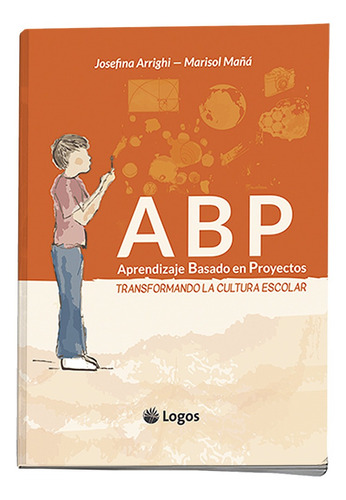 Aprendizaje Basado En Proyectos - Arrighi - Maña, de Arrighi, Josefina. Editorial Edic.Logos Arg., tapa blanda en español, 2020