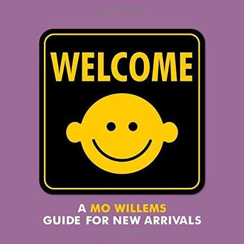 Welcome: A Mo Willems Guide For New Arrivals (libro En Inglé