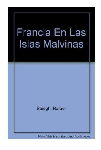 Libro Francia En Las Islas Malvinas (cartone) De Saiegh Rafa