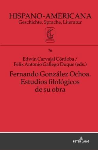 Fernando Gonzalez Ochoa. Estudios Filologicos De Su Obra&-.