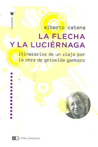 La Flecha Y La Luciérnaga - Catena, Alberto