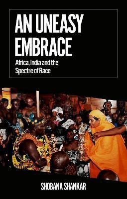 Libro An Uneasy Embrace : Africa, India And The Spectre O...