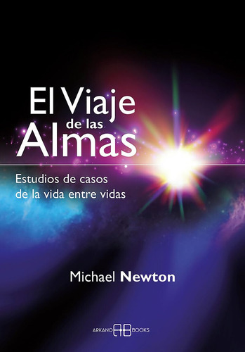 Libro : El Viaje De Las Almas Estudios De Casos De La Vida.