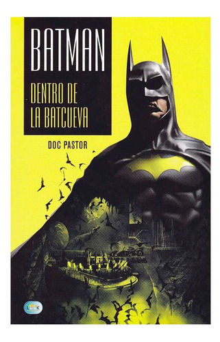 Libro Batman: Dentro De La Batcueva