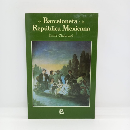 De Barceloneta A La República Mexicana