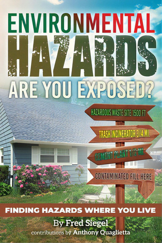 Environmental Hazards - Are You Exposed?: Finding Hazards Where You Live, De Siegel, Fred. Editorial Lightning Source Inc, Tapa Blanda En Inglés