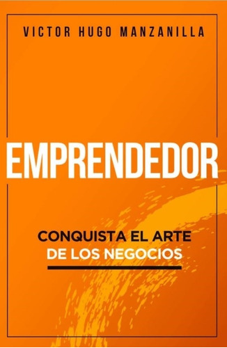 Libro Emprendedor - Victor Hugo Manzanilla