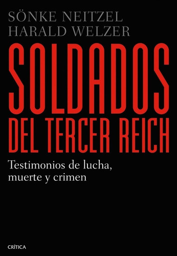 Soldados Del Tercer Reich De Sonke Neitzel