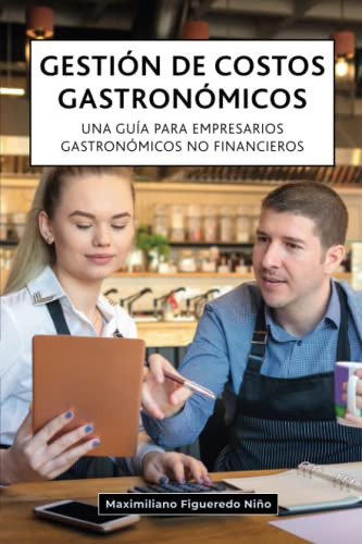 Gestion De Costos Gastronomicos: Una Guia Para Empresarios G