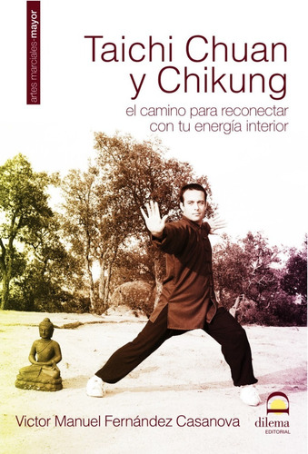 Taichi Chuan Y Chikung - Victor Manuel Fernandez Casanova