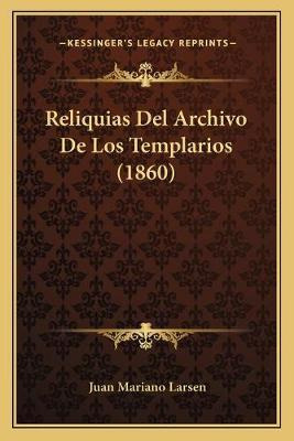 Libro Reliquias Del Archivo De Los Templarios (1860) - Ju...