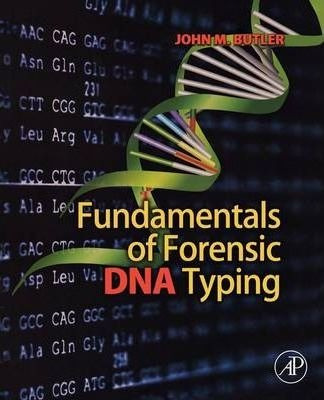 Fundamentals Of Forensic Dna Typing - John M. Butler