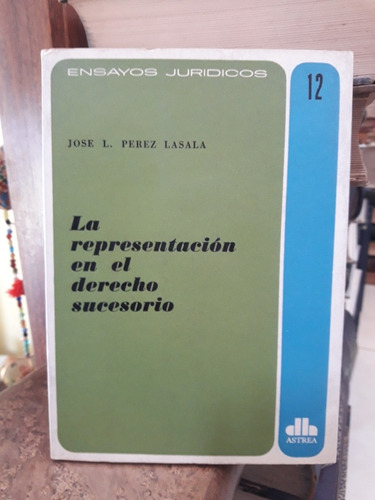 La Representación En El Derecho Sucesorio. Pérez Lasala
