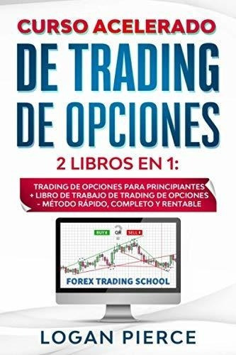 Curso Acelerado De Trading De Opciones 2 Libros En, de Pierce, Lo. Editorial Independently Published en español