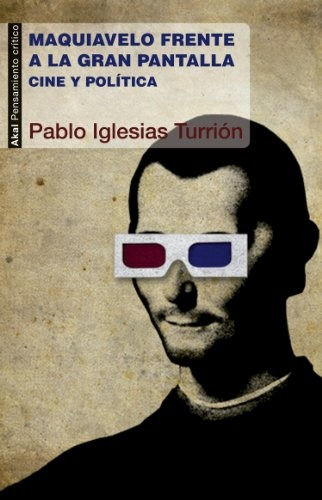 Maquiavelo Frente A La Gran Pantalla - Iglesias Turrion, Pab