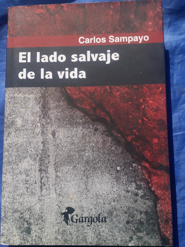 El Lado Salvaje De La Vida - Carlos Sampayo