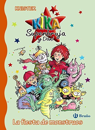 La Fiesta De Monstruos (castellano - A Partir De 6 Años - Personajes Y Series - Kika Superbruja Y Dani), De Knister. Editorial Bruño, Tapa Pasta Dura, Edición En Español, 2015